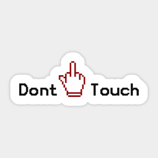 Dont Touch Sticker